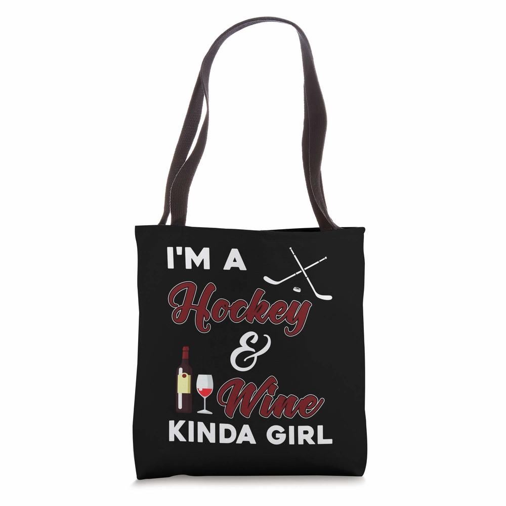 I'M A Hockey And Wine Kind Of Girl Hilarious Sports Drink Lo Tote Bag XD